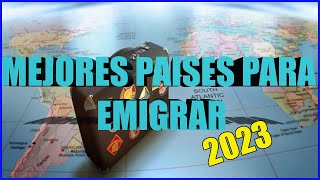 Los mejores Paises para Emigrar 2023 Mejores paises para vivir con calidad de Vida y Seguridad [upl. by Dinin]