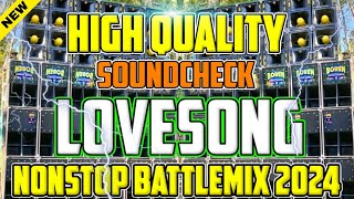 HIGH QUALITY SOUNDCHECK LOVESONG NONSTOP BATTLEMIX 2024 NEW SLOWJAM REMIX DJ WAWEDJ DARWIN REMIX [upl. by Head]