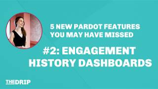 2 Engagement History Dashboards 5 Pardot Features You May Have Missed [upl. by Spiegleman]