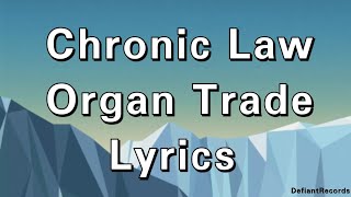 Chronic Law  Organ Trade Lyrics [upl. by Garda]