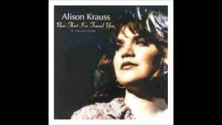 Alison Krauss quotI Willquot [upl. by Jacques653]