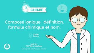 ⌚🧪 Composé ionique  définition formule chimique et nom ‖ PhysiqueChimie ‖ Lycée [upl. by Ert]