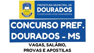 CONCURSO PREFEITURA DE DOURADOS  MS ABRE MAIS DE 370 VAGAS PARA CANDIDATOS [upl. by Uttica]