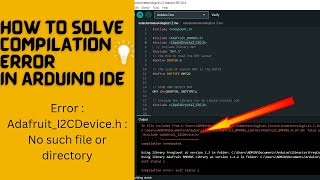 How to Solve Compilation Error in ArduinoIDE  Error AdafruitI2cDevicehNo such file or dirctory [upl. by Safko968]