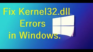 How to Fix Kernel32dll Errors in Windows [upl. by Leunamme549]