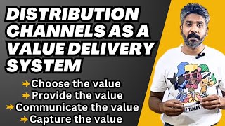 Distribtuion Channels as a Value Delivery System  Distribution Channel [upl. by Tzong920]