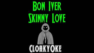 Bon Iver  Skinny Love karaoke [upl. by Jemine]