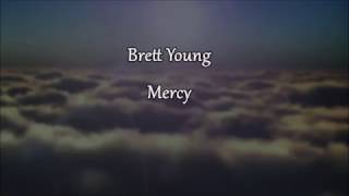 MERCY  Brett Young AudioLyrics 2017 [upl. by Neerbas]