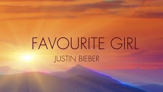 favourite girl  justin bieber Lyrics [upl. by Bolt679]