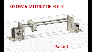 Fusión 360 SIMULACION COMPLETA DE SISTEMA EJE X  Parte 1 [upl. by Skilken424]