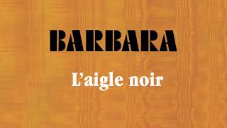 Barbara  Laigle noir Audio Officiel [upl. by Annaed]