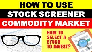 COMMODITY SCREENER  How to Use STOCK SCREENER  STOCK SCREENER [upl. by Ilan]