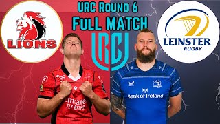 Lions vs Leinster  URC Round 6  Full Match Replay [upl. by Monro]