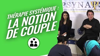 Formation Thérapie Systemique  Introduction quotLe Couplequot par Psynapse [upl. by Suckow]