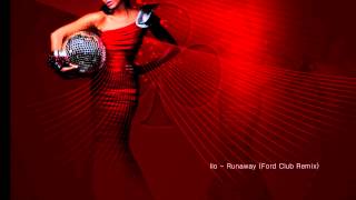 Iio  Runaway Ford Club Remix  Lyrics HD Promo Only [upl. by Jabin504]