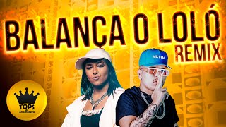 Ele Balança o Loló Arrochadeira Remix  A Tarraxada e Mc Danny Tops da Arrochadeira [upl. by Nylireg225]