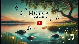 Musica Rilassante Melodie per la Tua Pace Interiore [upl. by Atig]