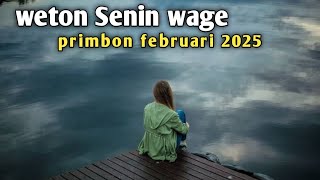 Senin Wage ramalan primbon februari 2025 [upl. by Anallise]