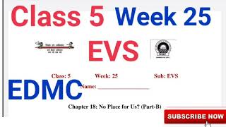 EDMC Class 5 Week 25 EVS Worksheet 25 Chapter 18 No Place for Us fully solved with explanation [upl. by Alderman945]