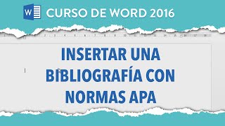 Cómo insertar una bibliografía con normas APA  Curso Word 2016 [upl. by Booker]