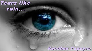 Tears Like Rain  Emotional Song music müzik love song popmuzik şarkı [upl. by Hardner]