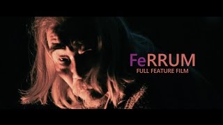 Ferrum  Full Feature Film [upl. by Suirtimid]