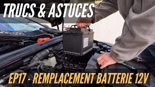 Astuces  EP17  Comment remplacer la batterie 12V [upl. by Beauchamp576]