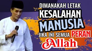 MUKHLASON ROSYID 💥 DIMANAKAH LETAK KESALAHAN MANUSIA JIKA SEMUA INI PERAN ALLAH [upl. by Nawram]