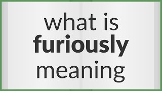 Furiously  meaning of Furiously [upl. by Andrews]