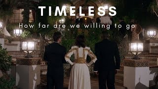 Timeless  How far are we willing to go [upl. by Ennaerb]