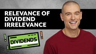 The Relevance of Dividend Irrelevance [upl. by Aneeres]