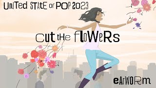 DJ Earworm Mashup  United State of Pop 2023 Cut The Flowers [upl. by Kahn]