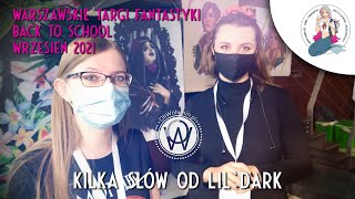 Lil Dark by Aleksandra Pelan  Warszawskie Targi Fantastyki  Back To School  Wrzesień 2021 [upl. by Aineval]