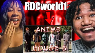 RDCworld1 quotAnime House 3quot REACTION [upl. by Pall]