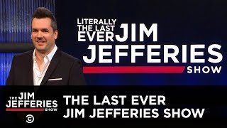 Literally The Last Ever Jim Jefferies Show  The Jim Jefferies Show [upl. by Masera142]