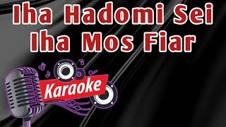 Karaoke Iha Hadomi Sei Iha Mos Fiar [upl. by Loree]