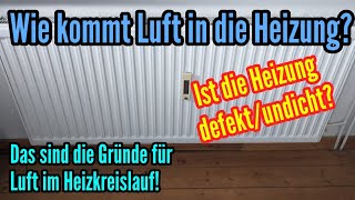 Wie kommt eigentlich Luft in den Heizkörper Ist die Heizung defekt undicht bei Luft im Heizkreislauf [upl. by Eilhsa572]