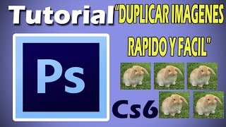 TUTORIAL PHOTOSHOP CS6  COMO DUPLICAR Y PEGAR IMAGENES RAPIDO Y FACIL [upl. by Aisaim705]