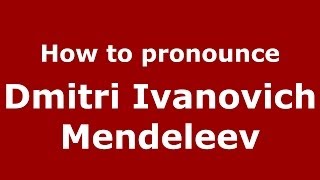 How to pronounce Dmitri Ivanovich Mendeleev RussianRussia  PronounceNamescom [upl. by Pomfrey434]