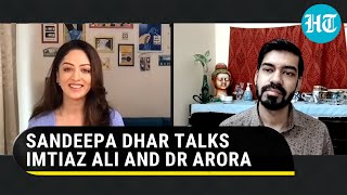 Sandeepa Dhar talks about working with Imtiaz Ali in Dr Arora [upl. by Floris]