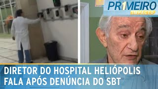 Diretor do hospital Heliópolis pede “desculpas” após denúncia do SBT  Primeiro Impacto 231024 [upl. by Corotto]