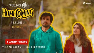 World Of MG Homecoming  S02E05  Very MaharaniLike Behaviour  Ft Aisha Ahmed amp Ayush Mehra [upl. by Alahcim]