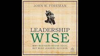 Leadership Wise Why Business Books Suck but Wise Leaders Succeed [upl. by Felike]