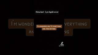 Detached Lyn lapid cover fyp cover uke [upl. by Esil]