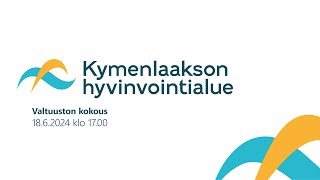 Kymenlaakson hyvinvointialueen aluevaltuuston kokous 1862024 [upl. by Olecram517]