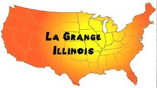 How to Say or Pronounce USA Cities — La Grange Illinois [upl. by Dolhenty]