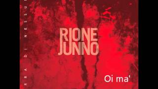 Oi ma  RIONE JUNNO feat Marcello Colasurdo [upl. by Mloclam]