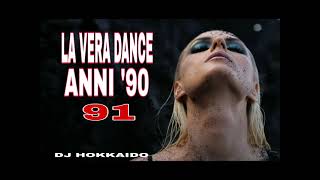 LA VERA DANCE ANNI 90 PART 91 DANCE GENERATION 90 DJ HOKKAIDO [upl. by Alyse254]