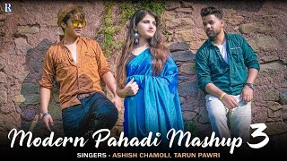 Modern Pahadi Mashup 3  Cover by  Ashish Chamoli  Tarun Pawri  2019 [upl. by Liscomb]