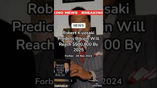 Robert Kiyosaki Predicts Bitcoin Will Reach 500000 By 2025 btcusd bitcoinforecast [upl. by Arykat]